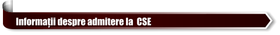 Informații despre admitere la  CSE