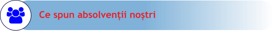 Ce spun absolvenții noștri